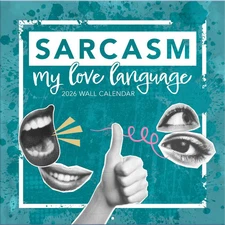 Turner Licensing,  Sarcasm My Love Language 2026 Wall Calendar, 12'' X 12'', 12-