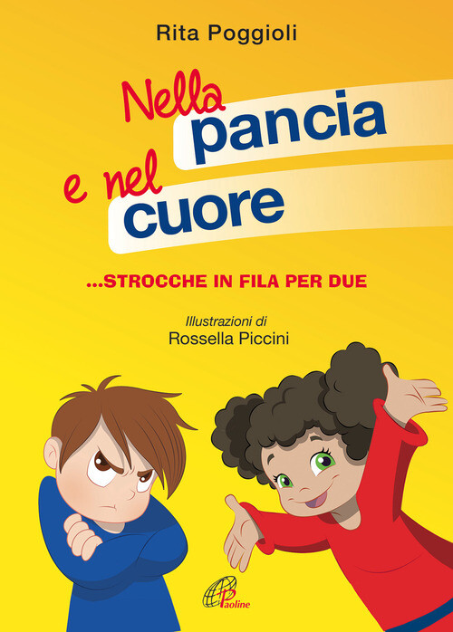 Nella Pancia E Nel Cuore. Emozioni In Fila Per Due - Rita Poggioli - 2016