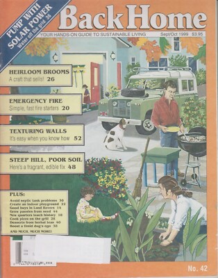 Back Home Sept/Oct 1999 No. 42 Pump With Solar Power, Heirloom Brooms, Emergency