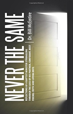 NEVER THE SAME By Bill Mcentire **BRAND NEW**