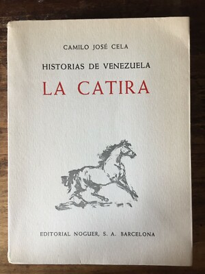 La Catira: Geschichten Venezuelas - Camilo José Cela