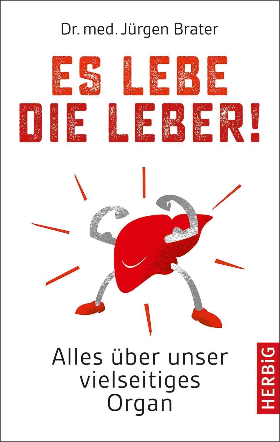 Thumbnail - Es Lebe Die Leber: Alles Über Ein Unterschätztes Organ, Jürgen Brater
