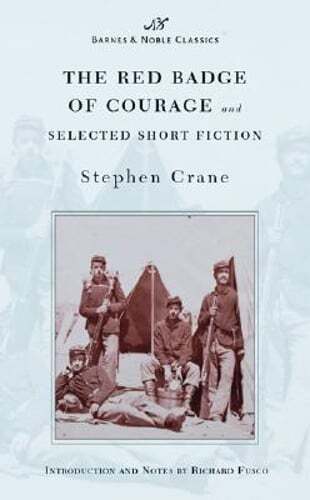 The Red Badge of Courage and Selected Short Fiction by Stephen Crane: Used