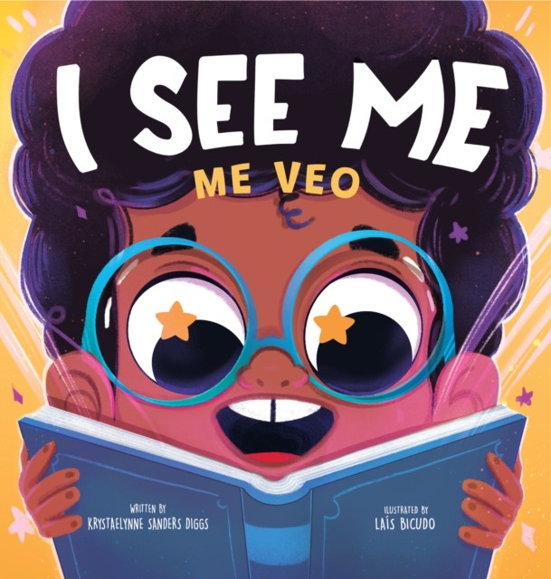 I See Me: Me Veo - a Bilingual Journey by Krystaelynne Sanders Diggs PAPERBACK