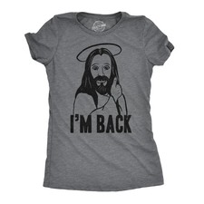 Womens I'm Back Funny Jesus Easter Sunday Hilarious Faith Christian T Shirt