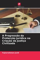 A ProgressãO Da ProtecçãO JuríDica Na CriaçãO Da JustiçA Civilizada Taschenbuch