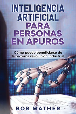 Bob Mather | Inteligencia Artificial Para Personas en Apuros | Buch | Spanisch