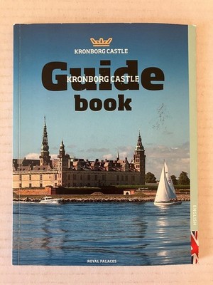 Kronborg Castle Guidebook Amalie Kristensen 2016 1st Ed Denmark History Travel