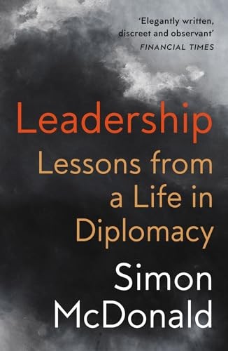 Leadership: Lessons from a Life in Diplomacy By McDonald, Simon Simon McDonald,