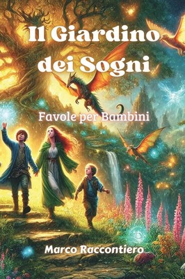 Il Giardino dei Sogni Favole per Bambini Marco Raccontiero Taschenbuch 2024