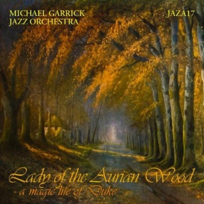Michael Garrick Jazz Orchestra Lady of the Aurian Wood - A Magic Life of Duke CD