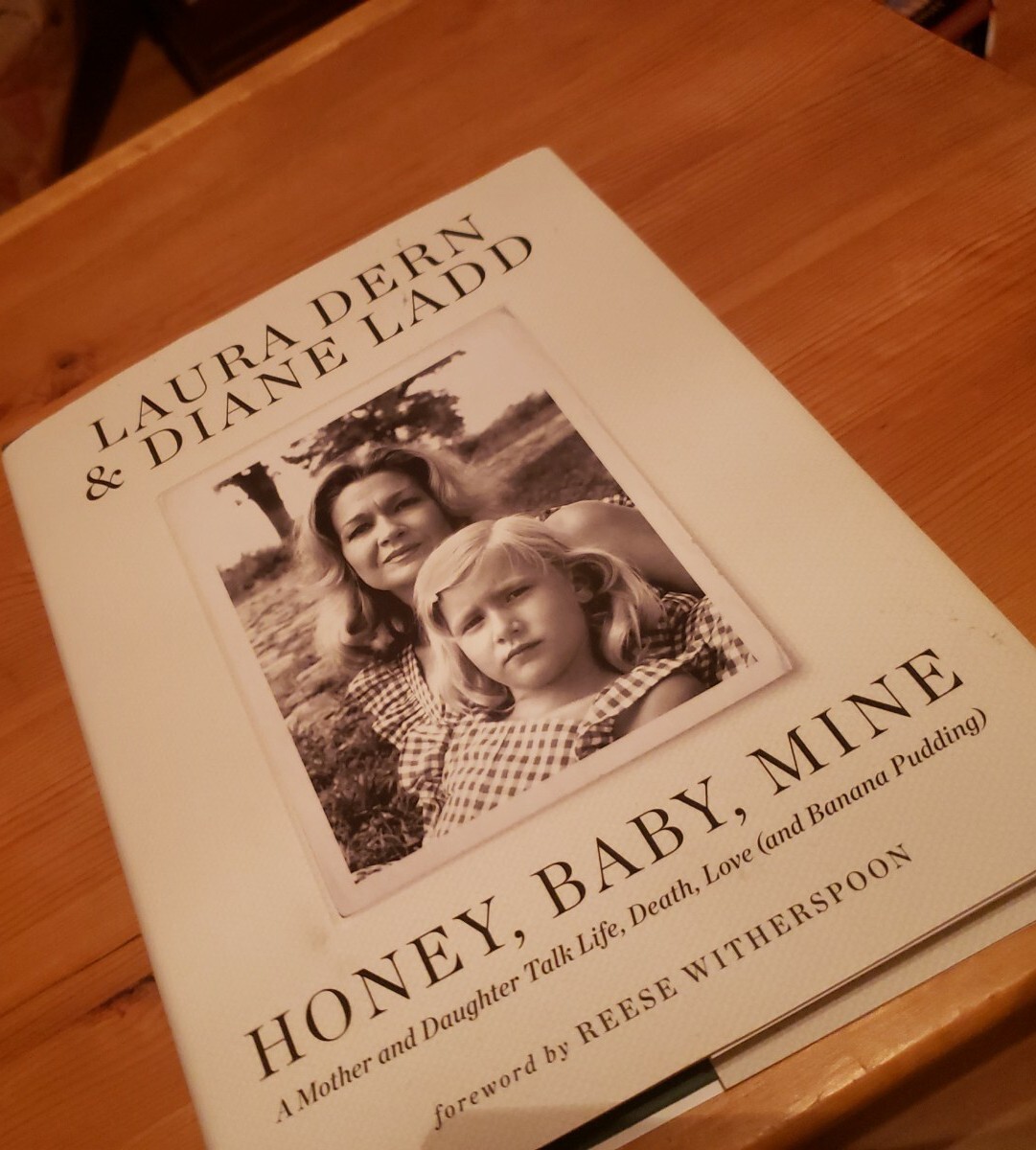 Honey, Baby, Mine by Laura Dern & Diane Ladd (2023, Hardcover