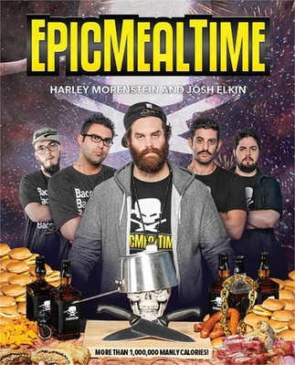 Epic Meal Time - paperback Morenstein, Harley|Elkin, Josh