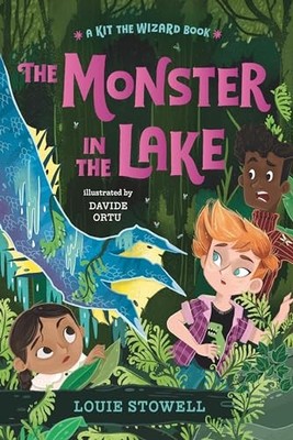 The Monster in the Lake (Kit the Wizard) - hardcover Stowell, Louie|Ortu, Da...