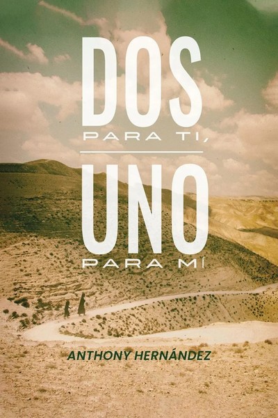 Anthony HernáNdez (U. A.) | Dos Para Ti, Uno Para Mí. | Taschenbuch | Spanisch-image