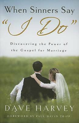 When Sinners Say I Do: Discovering the Po- 9780976758266, Dave Harvey, paperback
