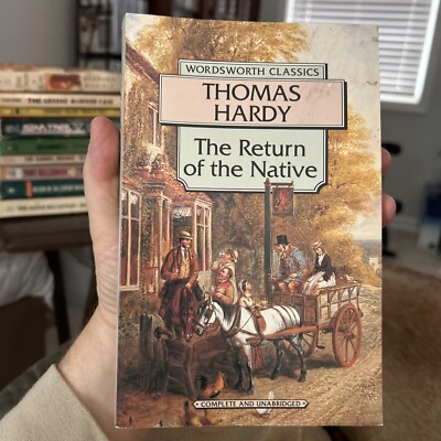  The Return of the Native  by Thomas Hardy (c1878) TPB. Wordsworth Classics