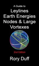 Guide to Leylines, Earth Energy Lines, Nodes & Large Vortexes by Rory Duff ...