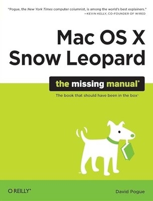Mac OS X Snow Leopard: The Missing Manual: The Book That Should Have Been in th