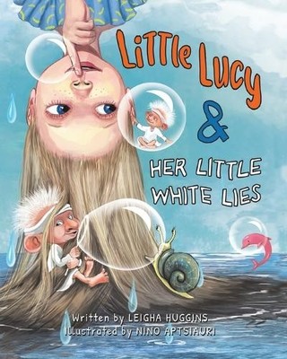 Leigha Huggins Little Lucy & Her Little White Lies (Taschenbuch)