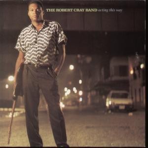 Robert Cray Band Acting This Way 7" vinyl UK Mercury 1988 B/w laugh out loud pic