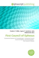 Frederic P. Miller (U. A.) | First Council Of Ephesus | Taschenbuch | Englisch