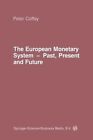 The European Monetary System: Past, Present and Future by P. Coffey (Paperback, 2013)