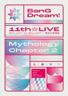 BanG Dream! 11th LIVE/Mythology Chapter 2 / Blu-ray Bluray Live 