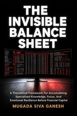 The Invisible Balance Sheet: A Theoretical Framework For Accumulating Specialize