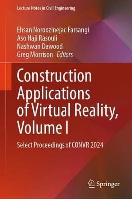 Construction Applications of Virtual Reality, Volume I - 9789819687602