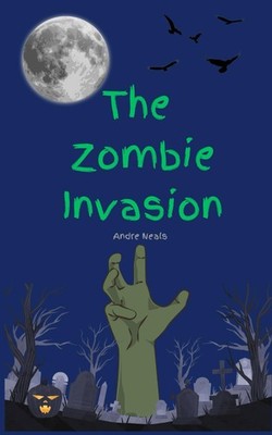 The Zombie Invasion: ''A Young Hero's Mission to Save the World''