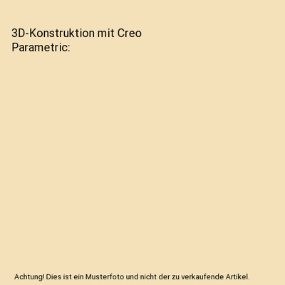 3D-Konstruktion mit Creo Parametric, Paul Wyndorps