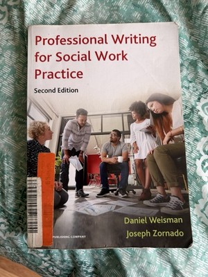 Professional Writing for Social Work Practice Second Edition Weisman Zornado Pa 