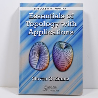 Essentials of Topology with Applications Textbooks in Mathematics Steven Krantz