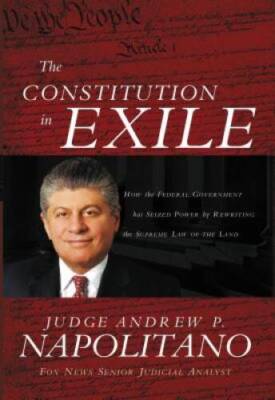 The Constitution in Exile: How the Federal Government Has Seized Power by - GOOD