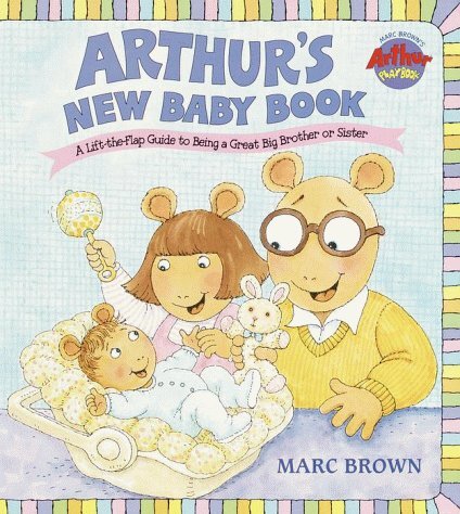 Arthur's New Baby Book A Lift-the-Flap Guide to Being a Great