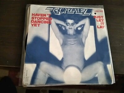 Gonzalez - Haven't Stopped Dancing Yet / Just Let It Lay 45 RPM Italia 