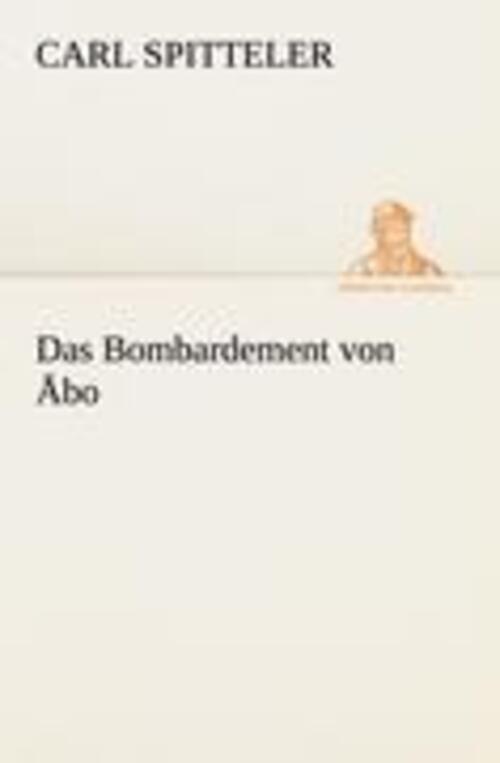 Thumbnail - Das Bombardement Von Åbo | Carl Spitteler | Deutsch | Taschenbuch |