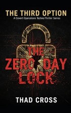 The Zero Day Lock: A Covert Ops Techno-Thriller by Thad Cross Paperback Book