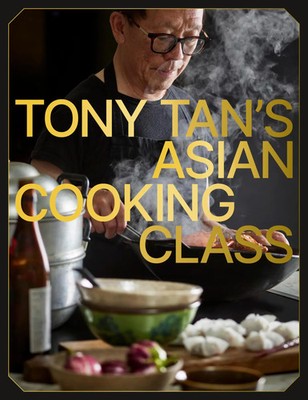 Tony Tan | Tony Tan's Asian Cooking Class | Buch | Englisch (2024)