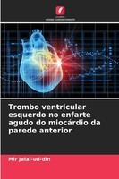 Trombo Ventricular Esquerdo No Enfarte Agudo Do MiocáRdio Da Parede Anterior Mir