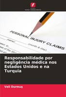 Veli Durmu¿ | Responsabilidade Por NegligêNcia MéDica Nos Estados Unidos E Na...
