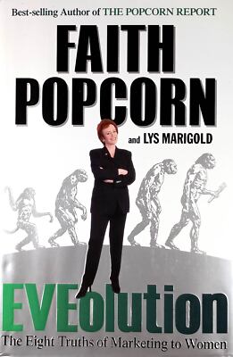 Eveolution: The Eight Truths of Marketing to Women by Faith Popcorn / 2000 HC/DJ