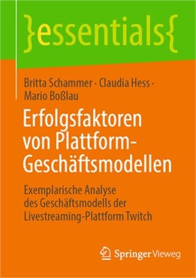 Erfolgsfaktoren Von Plattform-Gesch�ftsmodellen: Exemplarische Analyse Des Gesch
