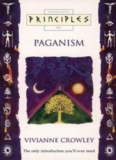 Paganism: The only introduction you'll ever need (Principles of)