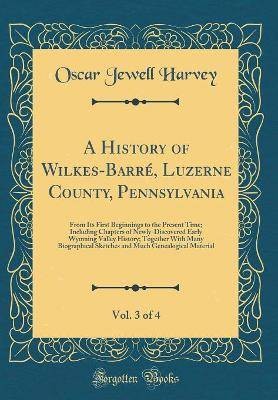 A History of WilkesBarr, Luzerne County, Pennsylva