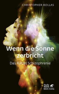 Wenn die Sonne zerbricht | Christopher Bollas | deutsch | When the Sun Bursts