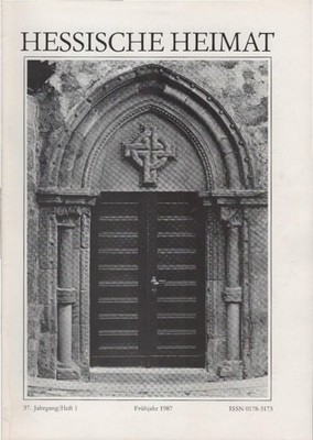 Hessische Heimat. 37. Jahrgang 1987, Heft 1. Zeitschrift für Kunst, Kultur, Denk