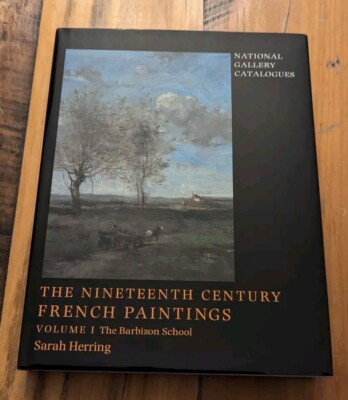 The Nineteenth-Century French Paintings: Volume 1, The Barbizon School ...