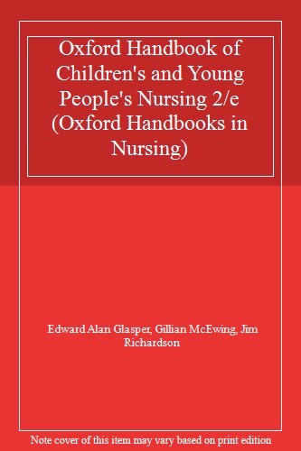 Oxford Handbook of Children's and Young People's Nursing 2/e (Ox